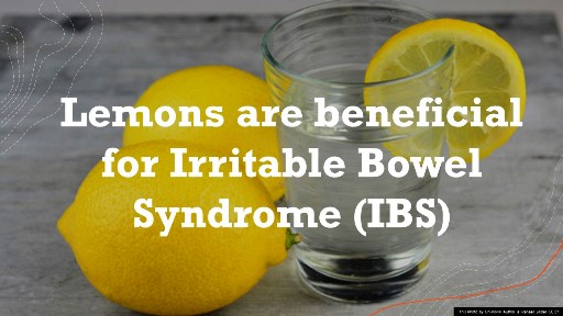 How can lemons are beneficial for Irritable Bowel Syndrome (IBS)