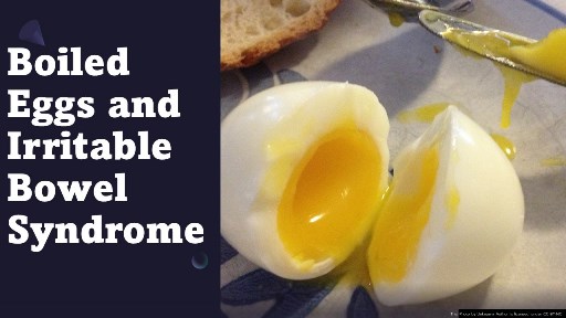 Boiled Eggs and Irritable Bowel Syndrome
