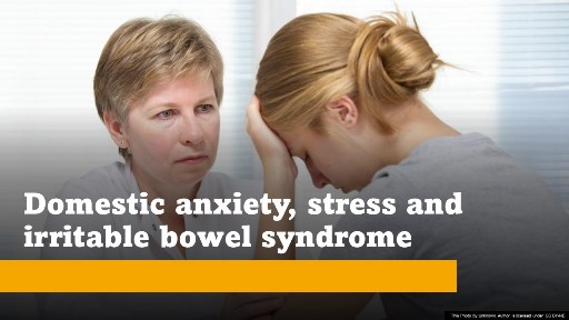 Domestic anxiety, stress and irritable bowel syndrome