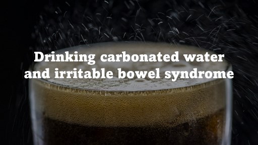 Drinking carbonated water and irritable bowel syndrome