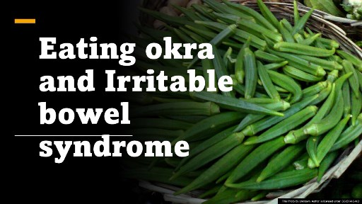 Is eating okra compatible with Irritable bowel syndrome