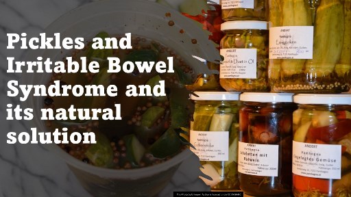 Pickles and Irritable Bowel Syndrome and its natural solution