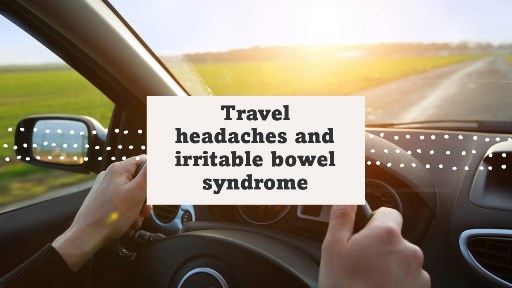 Travel headaches and irritable bowel syndrome