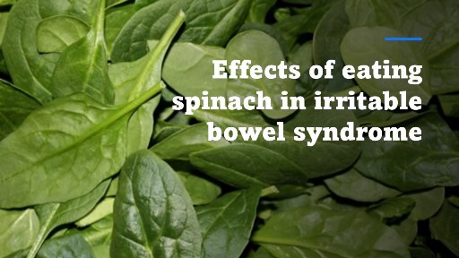 Effects of eating spinach in irritable bowel syndrome