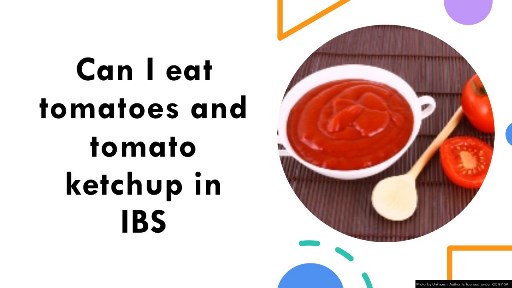 tomatoes and tomato ketchup in IBS