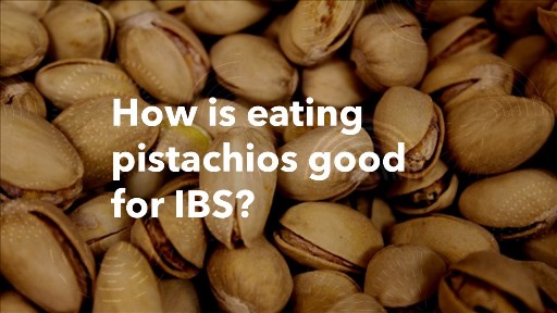 How is eating pistachios good for IBS
