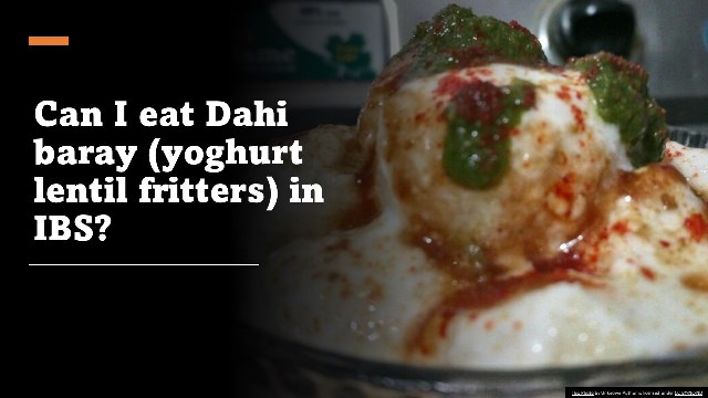 Can I eat Dahi baray (yoghurt lentil